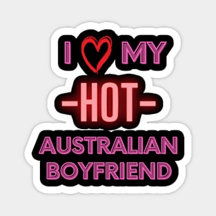 I love my hot australian boyfriend Magnet