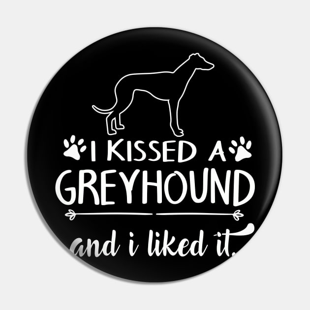 I Kissed A Greyhound Pin by LiFilimon