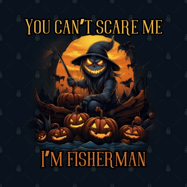 You can't scare me, I'm a fisherman! Halloween time by Pattyld