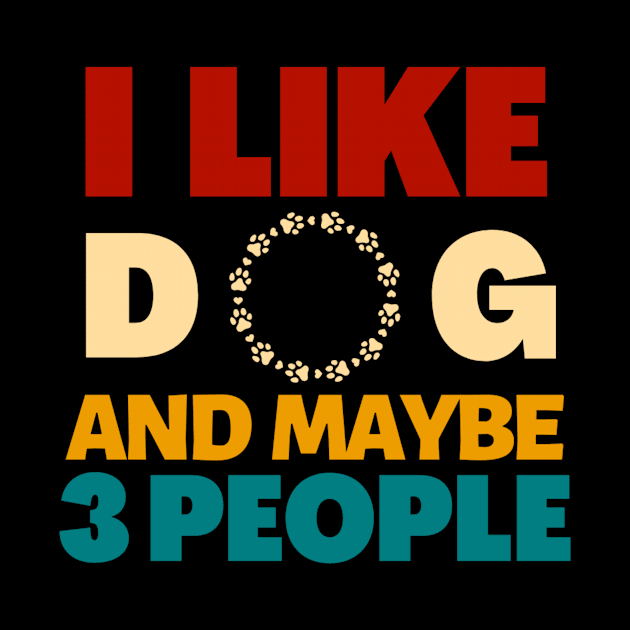I like dogs and maybe 3 people by Dog and cat lover