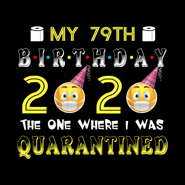 my 79th Birthday 2020 The One Where I Was Quarantined Funny Toilet Paper by Jane Sky