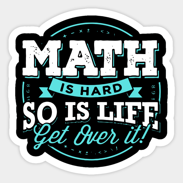 math is hard so is life get over it on black background inspirational  quotes,lettering design Stock Vector