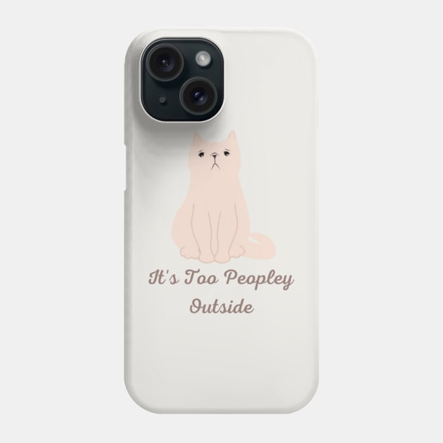 It's Too Peopley Outside Phone Case by horse face