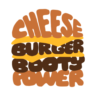 Cheeseburger Booty Power T-Shirt