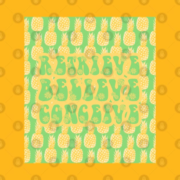 IVF Retrieve, Believe, Conceive Pineapples by WickedFaery