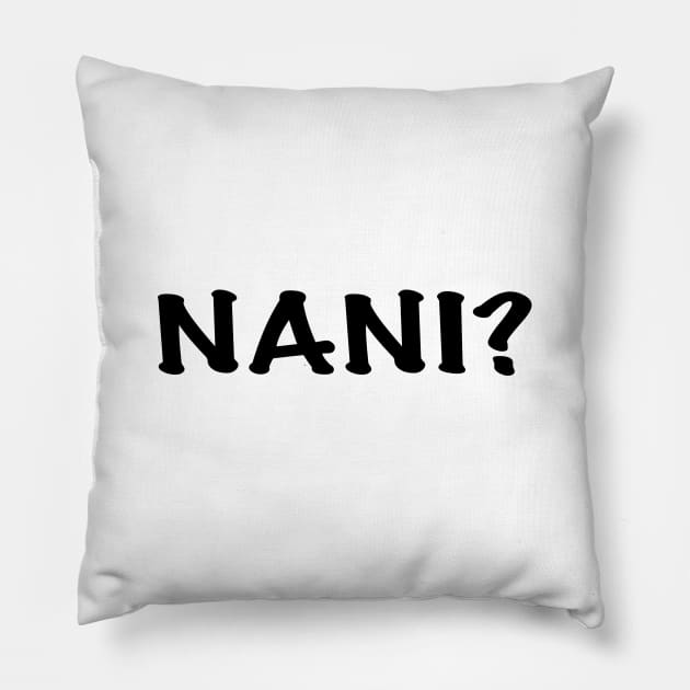 Anime Quote Nani? - Anime Stickers Pillow by KAIGAME Art