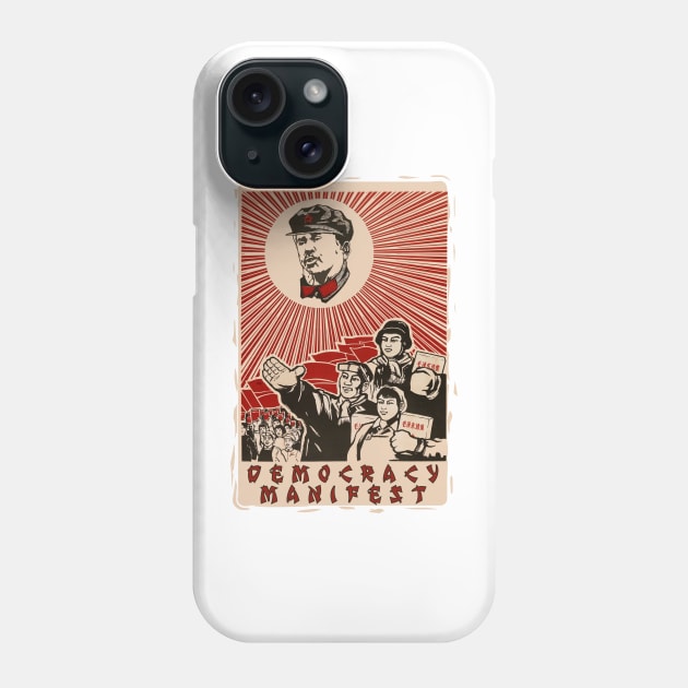 Democracy Manifest Chinese Propaganda Phone Case by Simontology