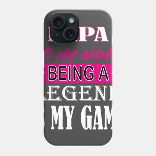 PaPa Is My Name Beong A Legend Is My Game Phone Case