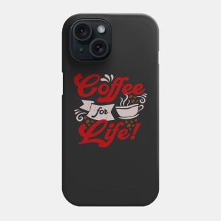 Coffee For Life: Life Begins After Coffee Phone Case