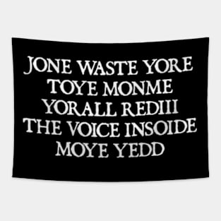 JONE WASTE YORE TOYE MONME YORALL REDIII THE VOICE INSOIDE MOYE YEDD Tapestry