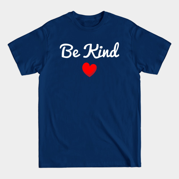 Disover Be Kind - Be Kind - T-Shirt