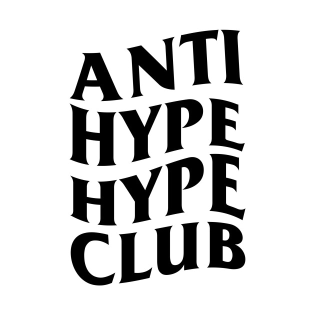 Anti hype hype club by imagination store