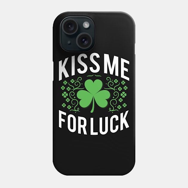 Kiss Me For Luck Phone Case by monolusi