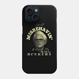 Misbehavin - Baby Billy s - Vintage hotdesign shirt Phone Case