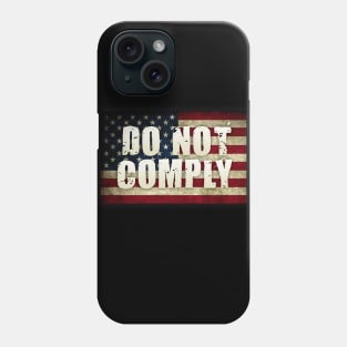 Do Not Comply Phone Case