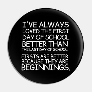 Firsts are beginnings Pin