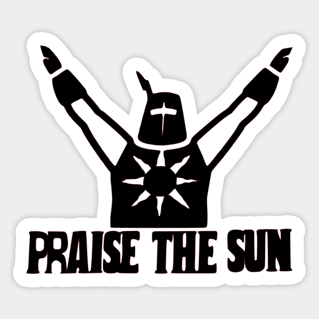 Git gud ora praise the Sun! - Dark Souls - Sticker