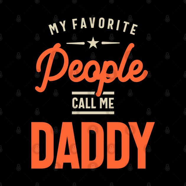 Mens My Favorite People Call Me Daddy Gift by cidolopez