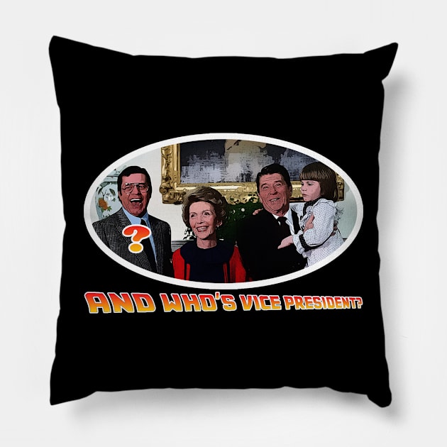 ...And Who's VP? Jerry Lewis? Pillow by RetroZest