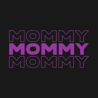 Cute Mom t for mommies - Mommy is best appreciation for mom T-Shirt