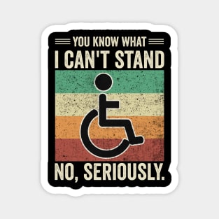 Funny Wheelchair You Know What I Cant Stand Magnet