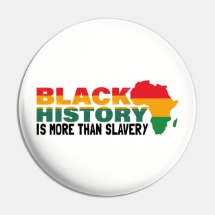 Black History Is More Than Slavery | Black History Month Pin