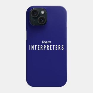 Team Interpreters Phone Case