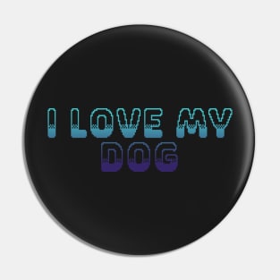 I Love My Dog Classic Video Game Graphic Blue Gradient Pin