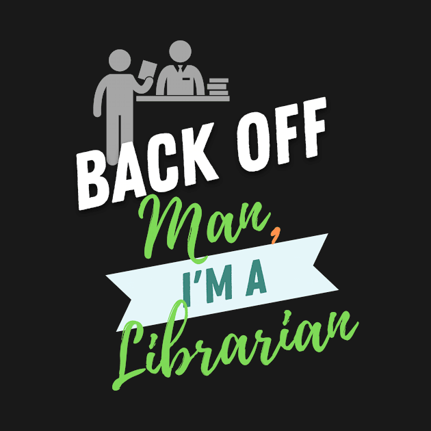 Back Off Librarian by ZombieTeesEtc