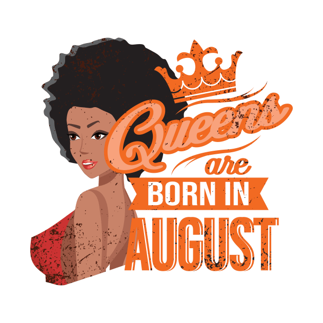 'Queens Are Born in August' Awesome Melanin Gift by ourwackyhome