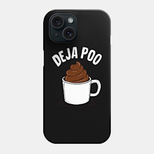 Deja Poo Phone Case