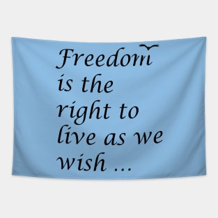 Freedom Is The Right To Live As We Wish Quote Epictetus Tapestry