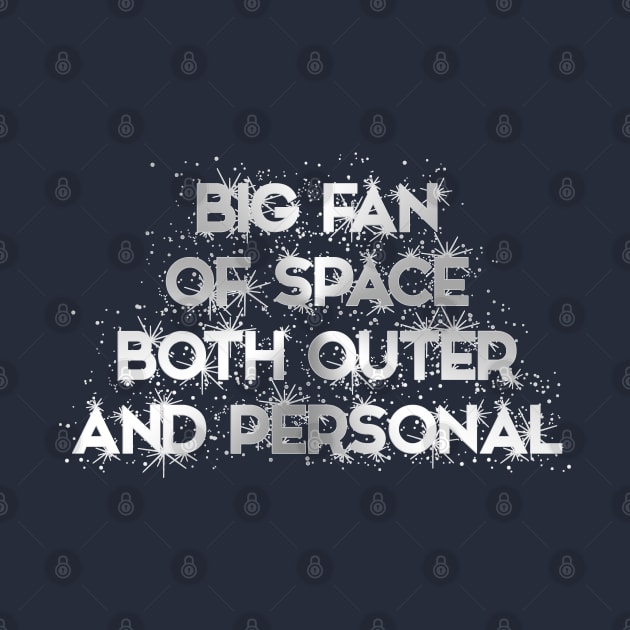 Big fan of space: both outer and personal by LanaBanana