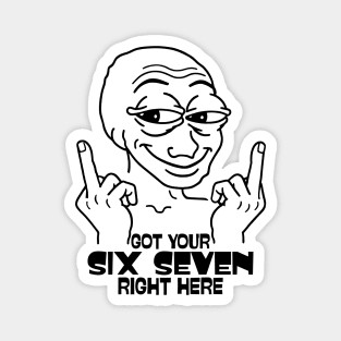 Got Your Six Seven Right Here Magnet