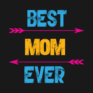 Best Mom Ever T-Shirt