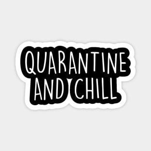 Quarantine and chill funny virus jokes sarcasm Sarcastic Shirt , Womens Shirt , Funny Humorous T-Shirt | Sarcastic Gifts Magnet