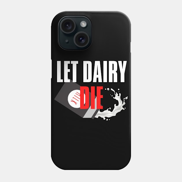 Vegan Anti Milk Let Dairy Die Phone Case by VEN Apparel