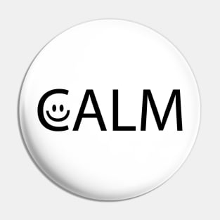 Calm being calm artistic design Pin