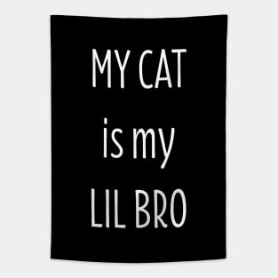 My Cat is my Lil Bro Tapestry