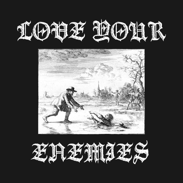 Love Your Enemies Anabaptist Mennonite Amish Dirk Willems Gothic by thecamphillips