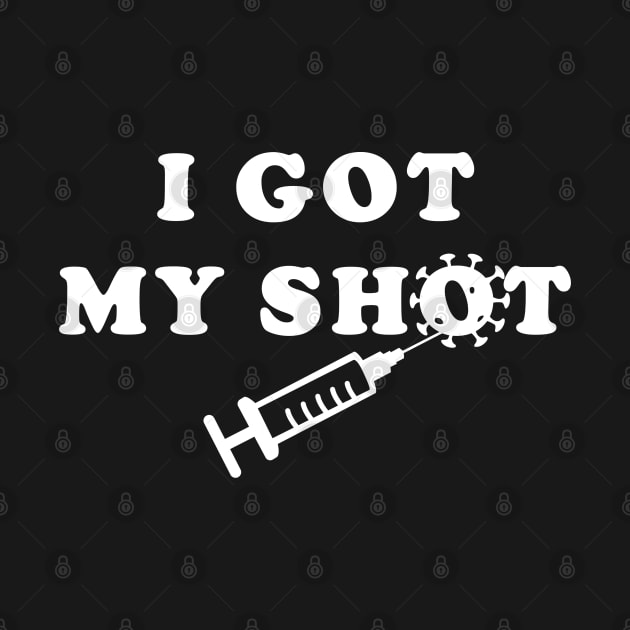 I Got My Shots Vaccine by TextTees