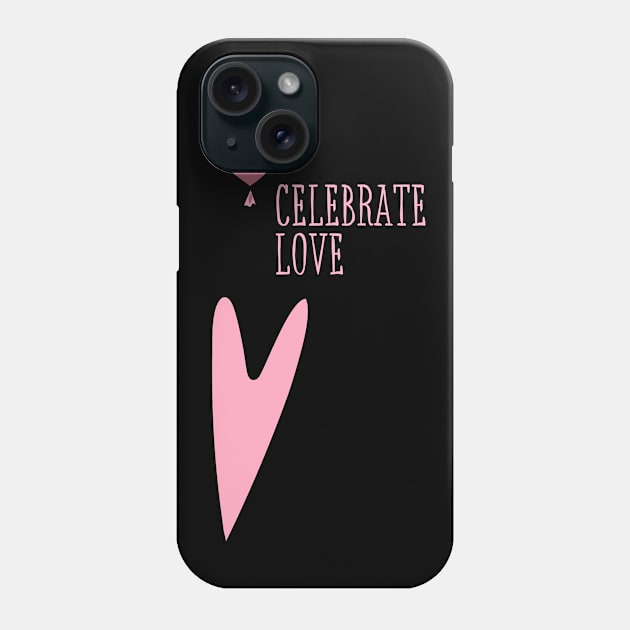 Celebrate Love Heart Vibes! Phone Case by SocietyTwentyThree