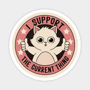 I Support The Current Thing Cat by Tobe Fonseca Magnet