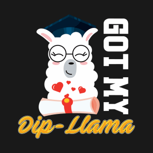 Got my dip llama funny graduation grad diploma col T-Shirt