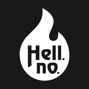 Hell No T-Shirt