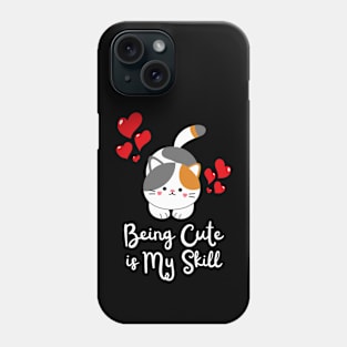 Being Cute is My Skill Phone Case