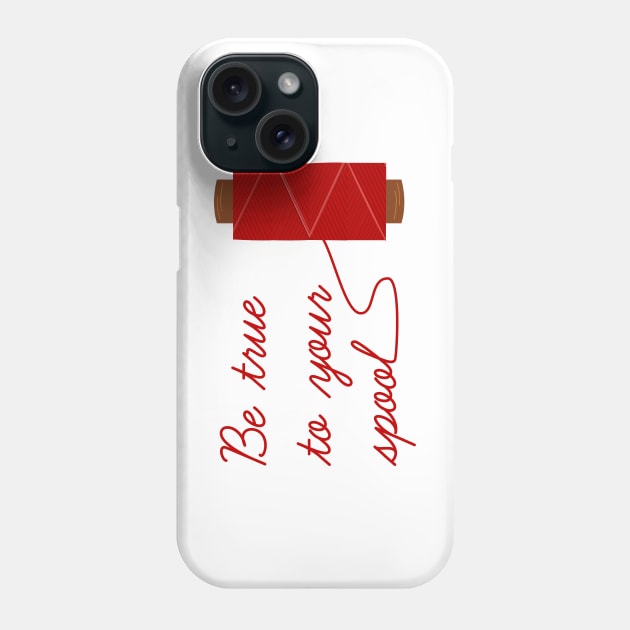 Be True To Your Spool Phone Case by donovanh