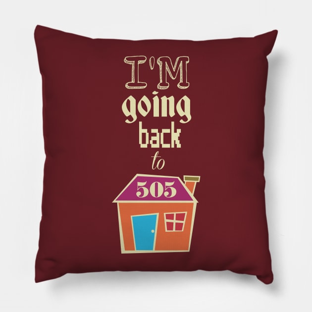 I'm Going Back to 505 Pillow by rafagomesarts