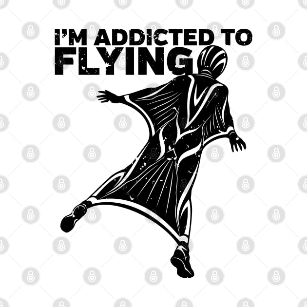 I'm Addicted to Flying Wingsuit Skydiving by RadStar