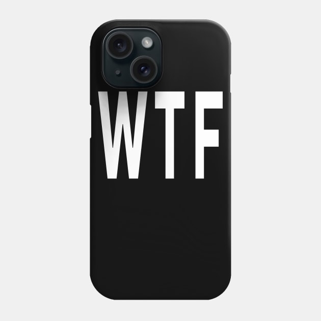 WTF Phone Case by Thinkblots